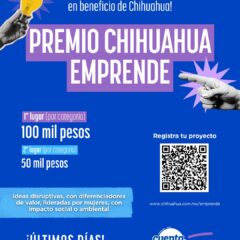 Últimos días para registrarse en el Premio Chihuahua Emprende.