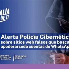 Alerta Policía Cibernética sobre sitios web falsos que buscan apoderarse de cuentas de WhatsApp.