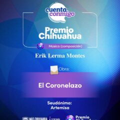 Anuncia Estado ganadores del Premio Chihuahua Vanguardia en Artes y Ciencias 2026